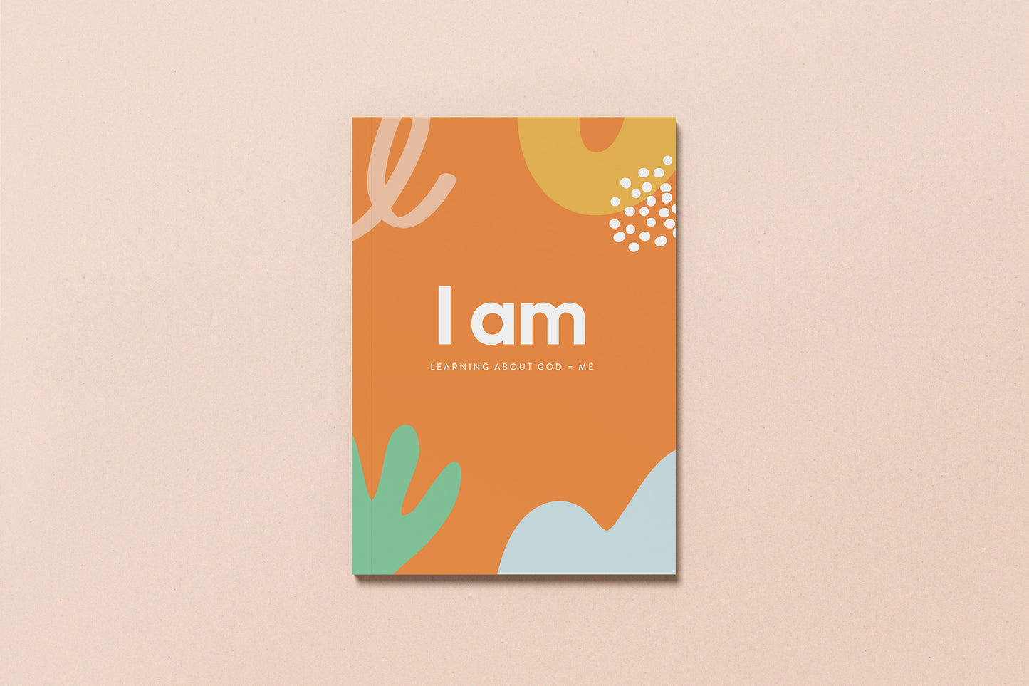 I Am: Learning About God + Me