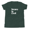 Brave is Cool Kids Tee